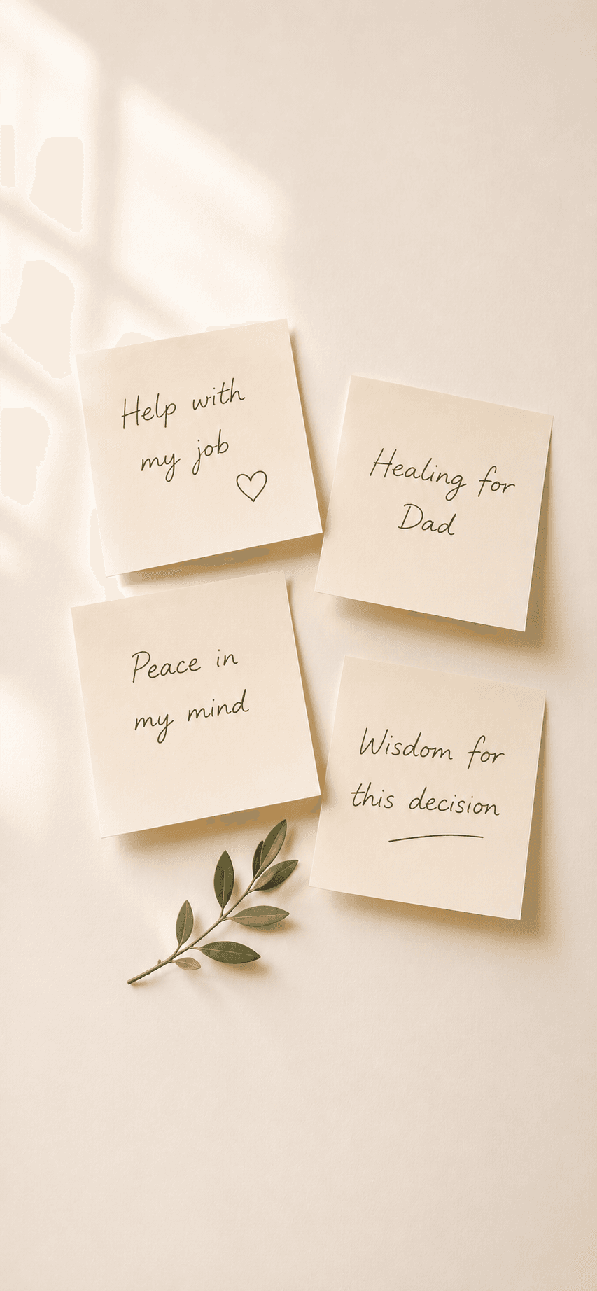 Handwritten prayer notes on paper: help with my job, healing for Dad, peace in my mind, wisdom for this decision